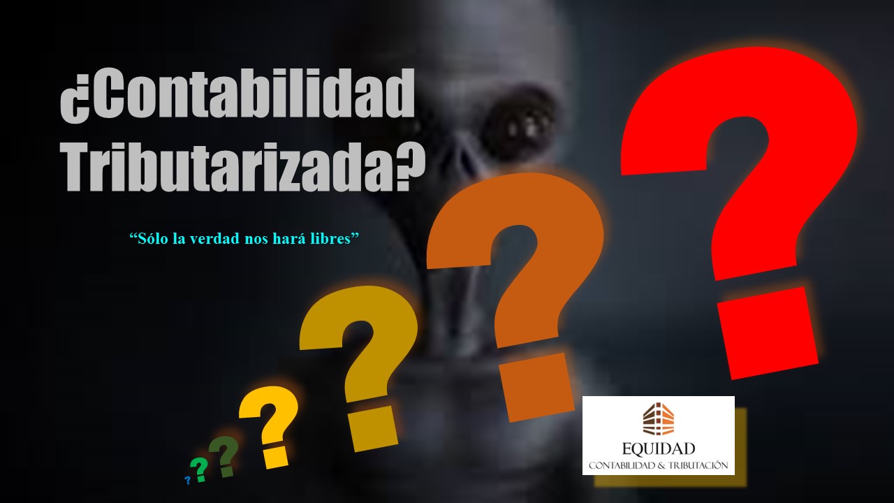 ¿Contabilidad tributarizada?