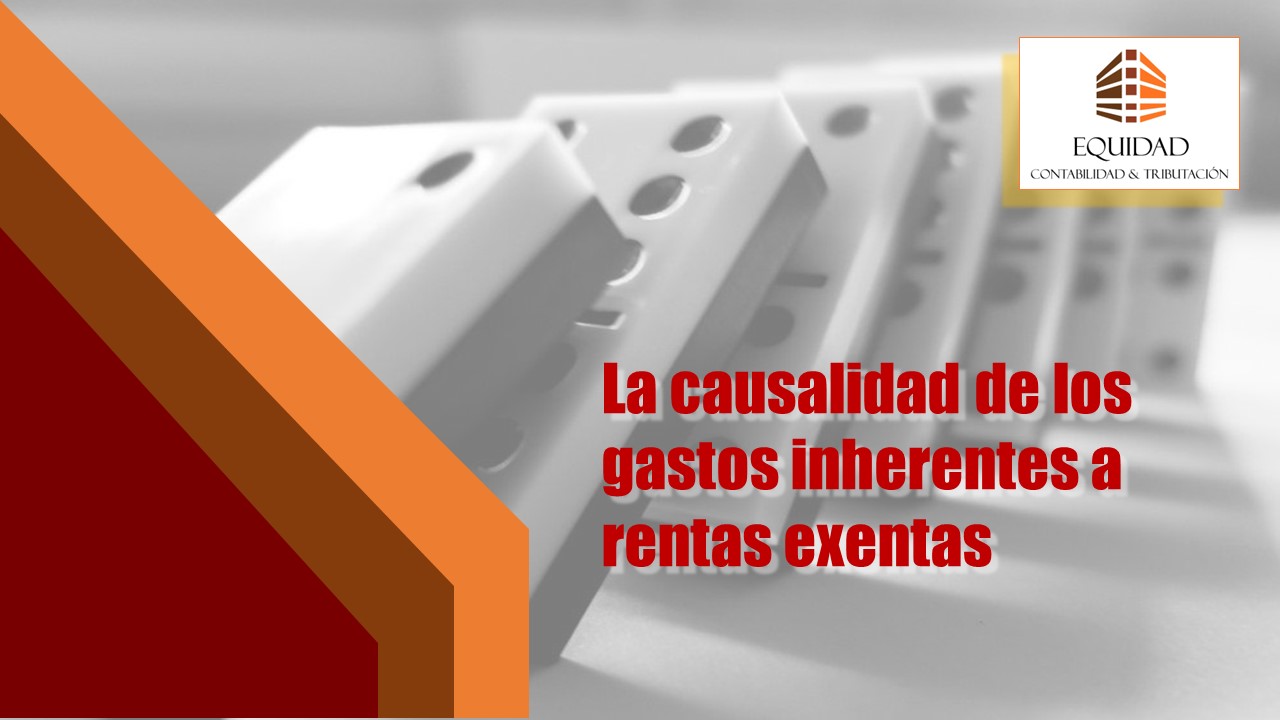 La causalidad de los gastos inherentes a rentas exentas