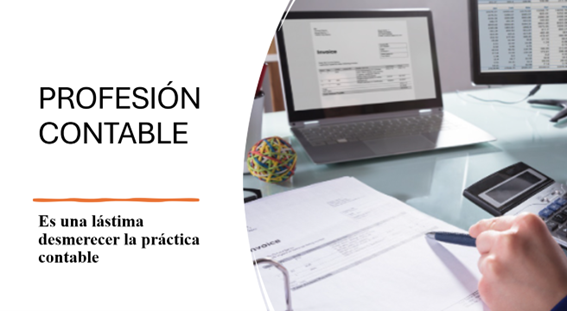 Es una lástima desmerecer la práctica contable