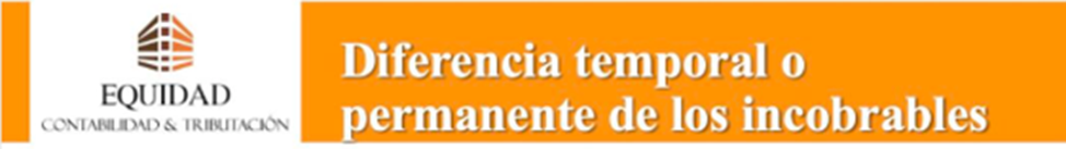 DIFERENCIA TEMPORAL O PERMANENTE DE LOS INCOBRABLES